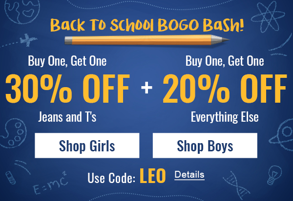 Back To School BOGO Bash! Buy One, get One 30% Off Jeans and T's. Buy One, get One 20% Off Everything Else. Use code: LEO. Expires 8/8/2022, 11:59 PM PST.