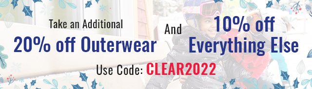 Clearance is ON! Take an Additional 20% off Outerwear And 10% off Everything Else. Use code:CLEAR2022 Expires 1/12/2022, 11:59 PM PST.