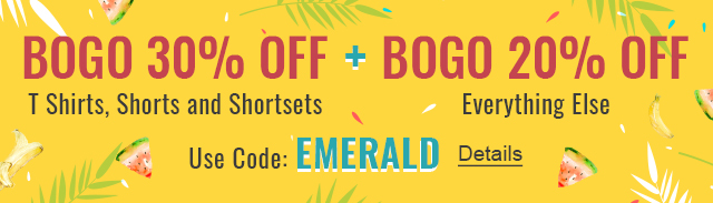 May Madness. Buy One, Get One 30% Off t-shirts, shorts, shortsets + Buy One, Get One 20% Off Everything Else. Use code: EMERALD. Expires 5/11/2022, 11:59 PM PST.