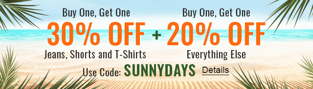 Splash Into Savings! Buy One, Get One 30% Off Jeans, Shorts, and T-Shirts plus Buy One, Get One 20% Off Everything Else. Use code: SUNNYDAYS. Expires 6/12/2023, 11:59 PM PST.