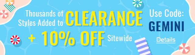 Summer Clearance Sale Is Here! Thousands of Styles Added to CLEARANCE + 10% Off Sitewide. Use code: GEMINI. Expires 6/29/2022, 11:59 PM PST.