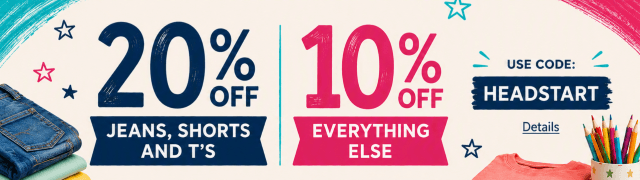 Get a Head Start on BACK TO SCHOOL & Save! 20% OFF JEANS, SHORTS & T's, 10% OFF EVERYTHING ELSE! Use code: HEADSTART. Expires 7/23/26, 11:59 PM PST.