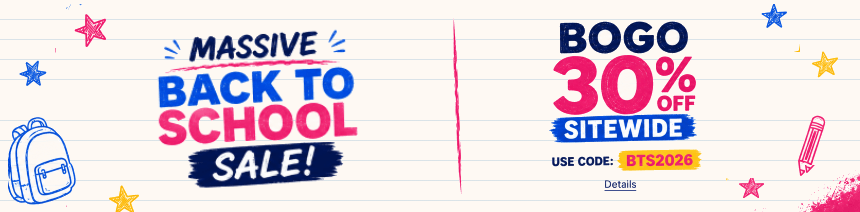 MASSIVE BACK TO SCHOOL SALE! BOGO 30% OFF SITEWIDE! Use code: BTS2026. Expires 8/7/26, 11:59 PM PST.