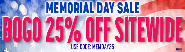 MEMORIAL DAY SALE: BOGO 25% OFF SITEWIDE! Use code: MEMDAY25. Expires 5/27/25, 11:59 PM PST.